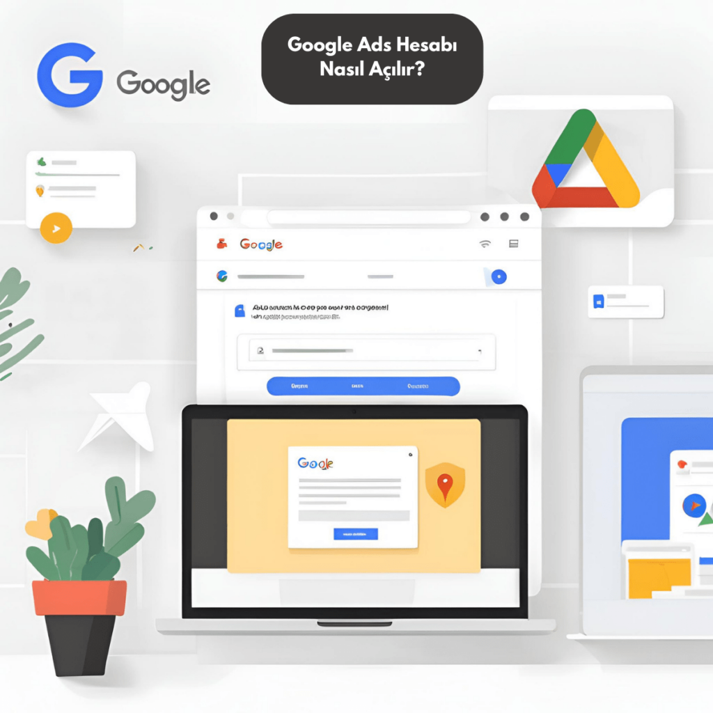 Google Ads Hesabı Nasıl Açılır?